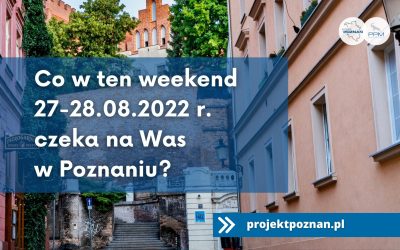 Co się dzieje w ten weekend w Poznaniu?