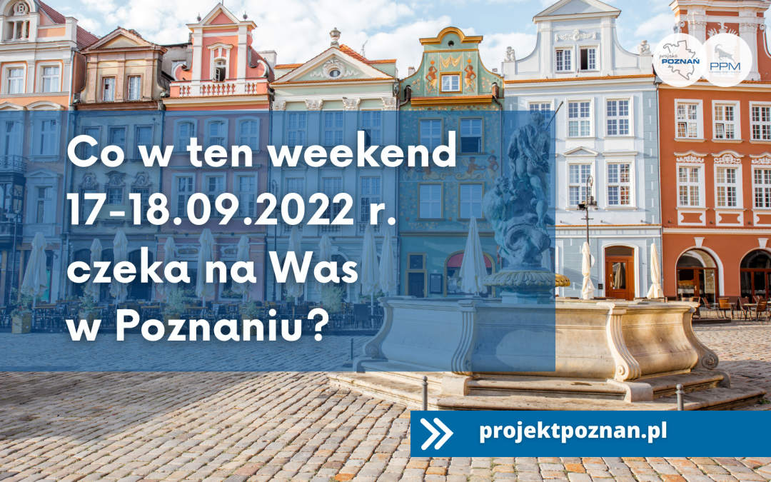 Co w ten weekend w Poznaniu?